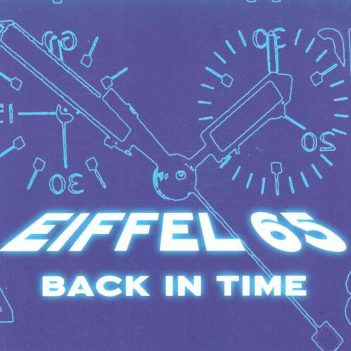 Eiffel 65 - Back in Time (Eiffel Superclassic Radio Mix) (2001)