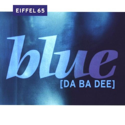 Eiffel 65 - Blue (Da Ba Dee) (Blue Ice Pop Radio Edit) (1999)