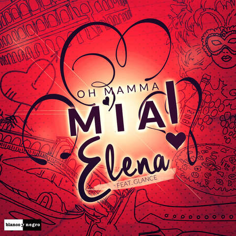 Elena feat. Glance - Mamma Mia (He's Italiano) (Radio Edit) (2014)