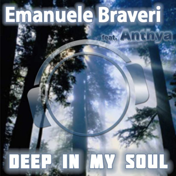 Emanuele Braveri feat. Anthya - Deep in My Soul (Original Mix Edit) (2010)