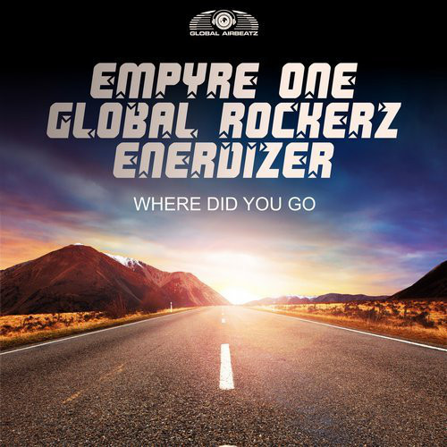 Empyre One X Global Rockerz X Enerdizer - Where Did You Go (Radio Edit) (2018)