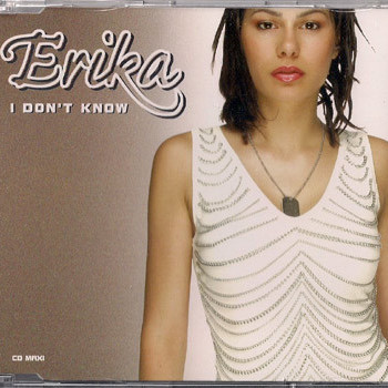 Erika - I Don't Know (Radio Mix) (2003)