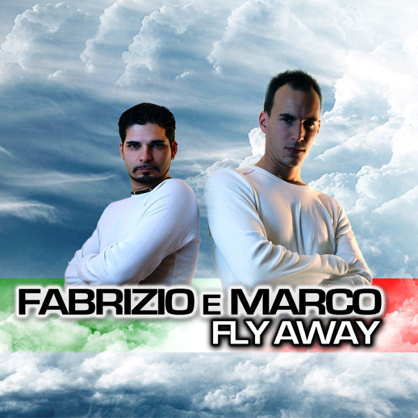 Fabrizio E Marco - Fly Away (Radio Edit) (2008)
