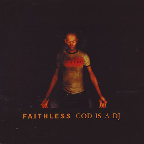 Faithless - God Is a DJ (Radio Edit) (1998)