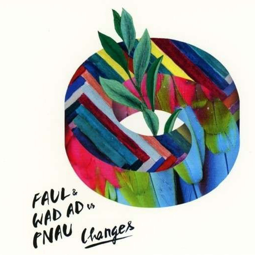 Faul & Wad Ad vs. Pnau - Changes (Radio Mix) (2013)