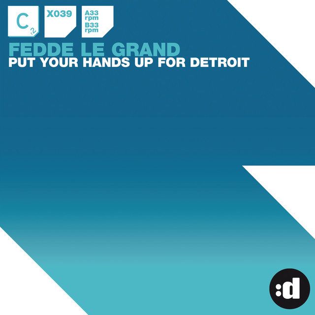 Fedde le Grand - Put Your Hands Up 4 Detroit (Radio Edit) (2007)
