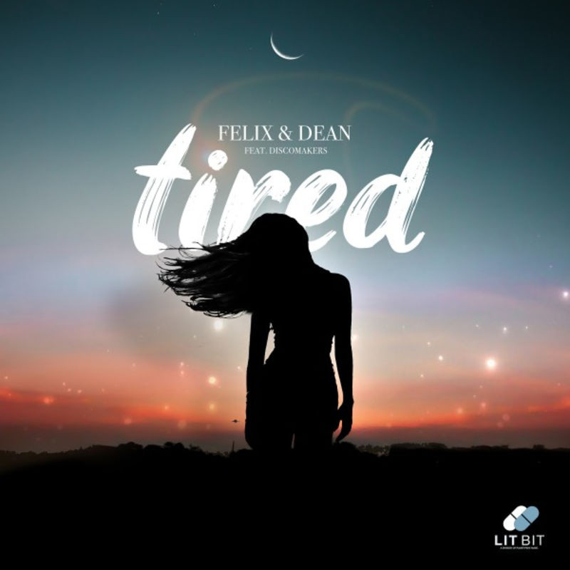 Felix & Dean feat. Discomakers - Tired (2020)
