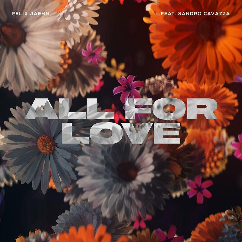 Felix Jaehn feat. Sandro Cavazza - All for Love (2023)