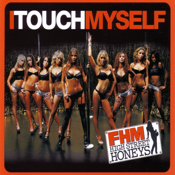 Fhm High Street Honeys - I Touch Myself (Radio Edit) (2007)