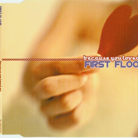 First Floor - Because You Loved Me (Pooper Scooper Radio Edit) (2002)