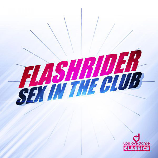 Flashrider - Sex in the Club (Radio Edit) (2004)