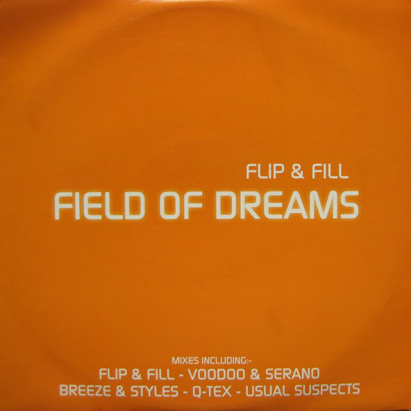 Flip and Fill - Field of Dreams (Radio Edit) (2003)
