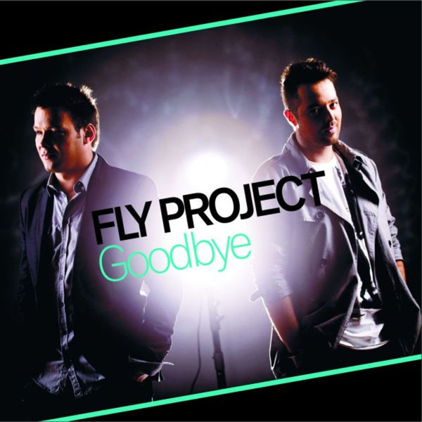 Fly Project - Goodbye (Radio Edit) (2011)