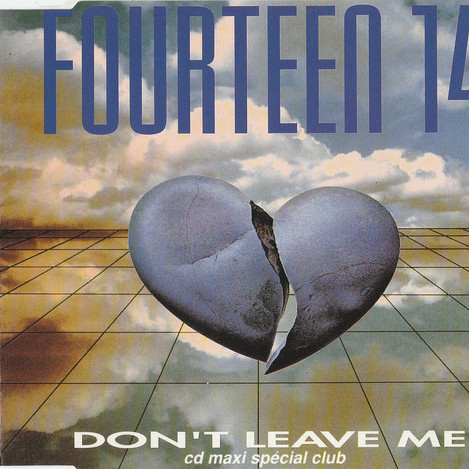 Fourteen 14 - Don't Leave Me (Radio Mix) (1994)