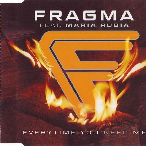 Fragma feat. Maria Rubia - Every Time You Need Me (Radio Edit) (2000)