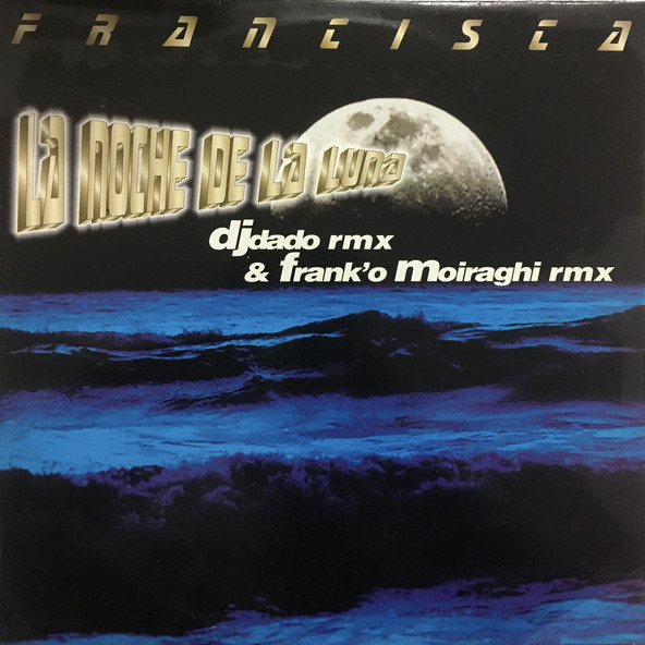 Francisca - La Noche de La Luna (Digital Mantra Cut) (1998)