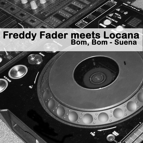 Freddy Fader Meets Locana - Bom, Bom - Suenan (Cascada Radio) (2005)