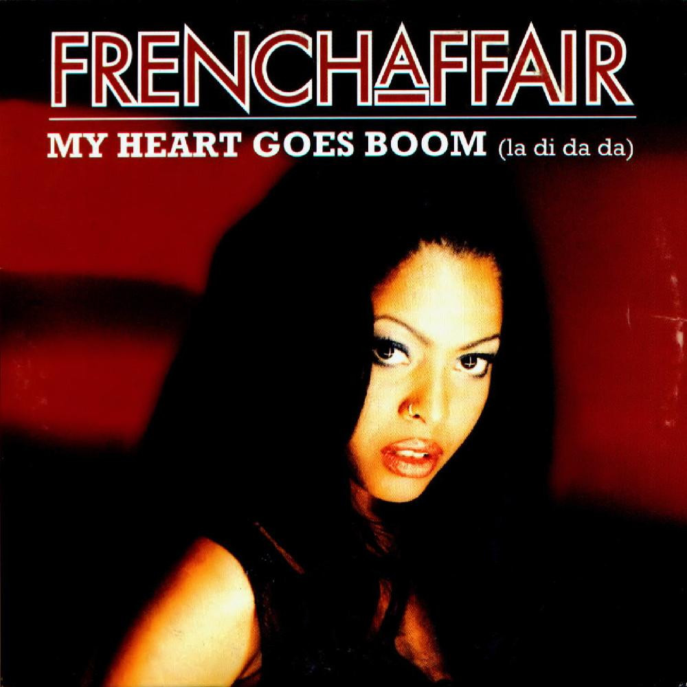 French Affair - My Heart Goes Boom (La Di Da Da) (Radio Version) (2000)