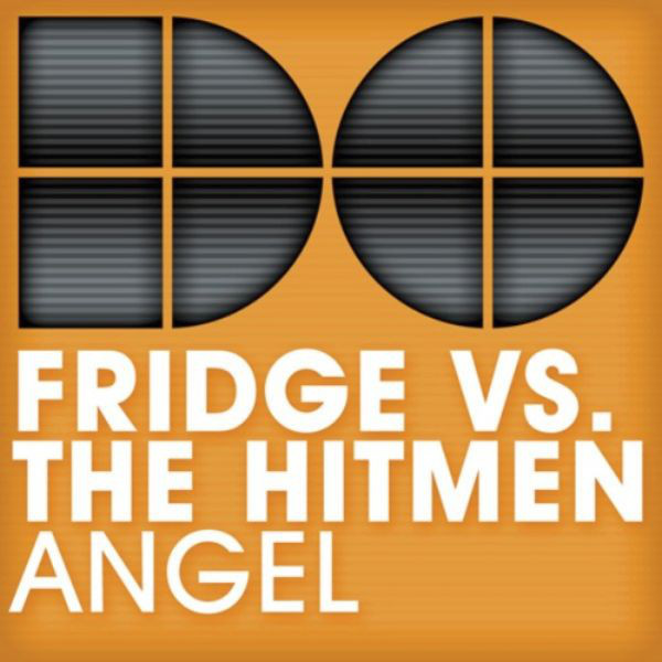Fridge vs. The Hitmen - Angel (The Hitmen Club Cut) (2008)