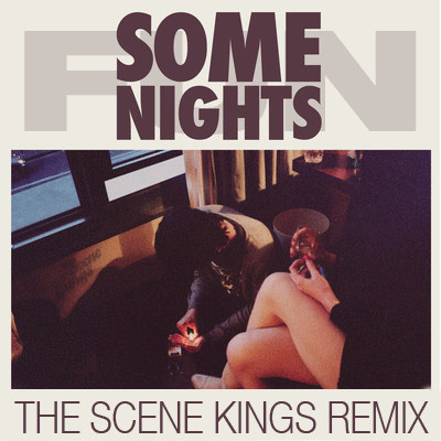 Fun - Some Nights (The Scene Kings Remix) (2012)