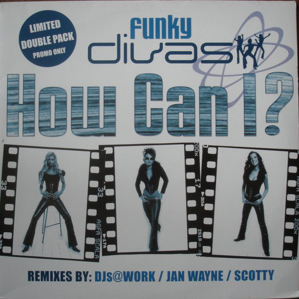 Funky Divas - How Can I? (Djs @@ Work Club Mix) (2002)