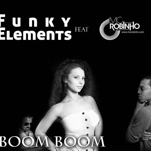 Funky Elements feat. MC Robinho - Boom Boom (Original Radio Edit) (2011)