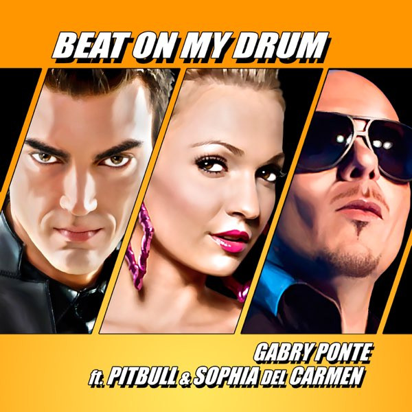 Gabry Ponte feat. Pitbull & Sophia Del Carmen - Beat on My Drum (Eu Radio Edit) (2012)