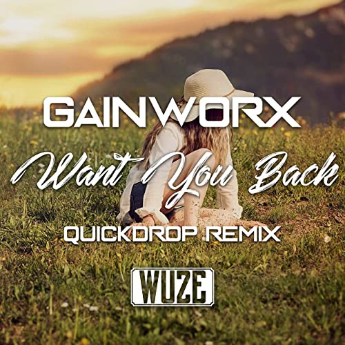 Gainworx - Want You Back (Quickdrop Remix Edit) (2017)