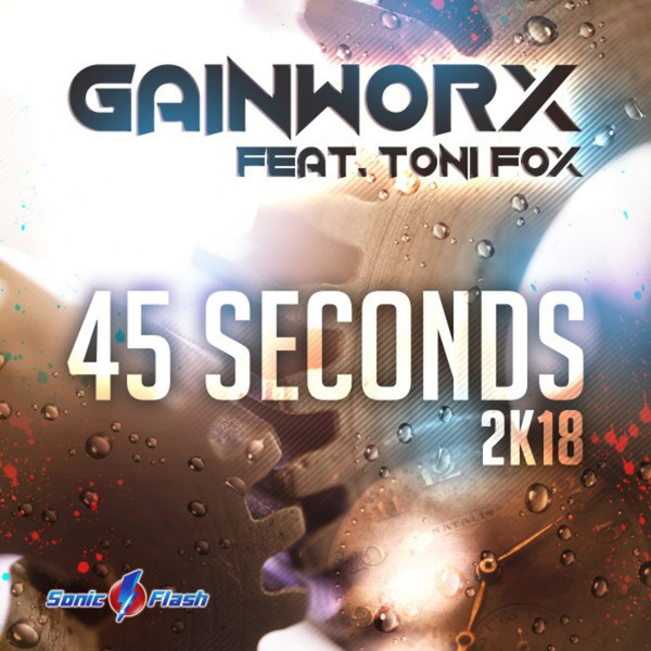 Gainworx feat. Toni Fox - 45 Seconds 2k18 (Impp Remix Edit) (2018)