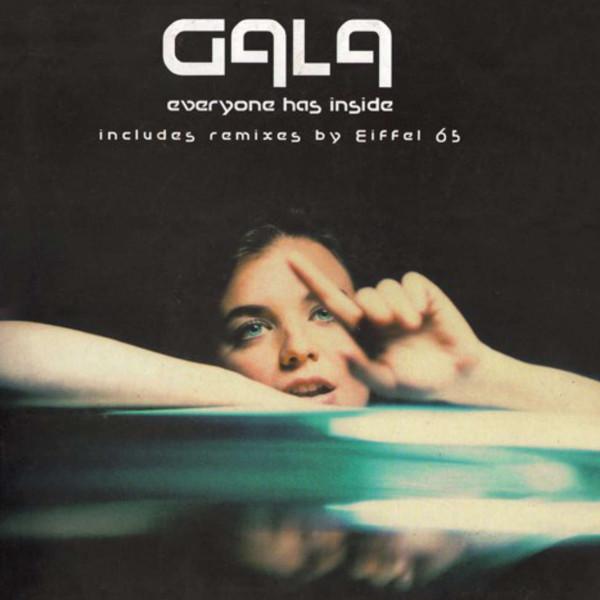 Gala - Everyone Has Inside (Eiffel 65 Radio Pop Cut) (2000)