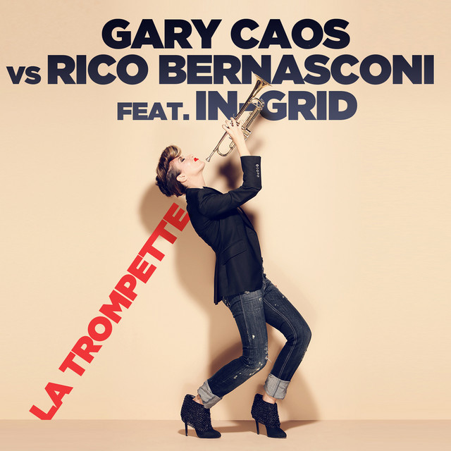 Gary Caos, In-Grid, Rico Bernasconi - La Trompette (Bernasconi Radio Edit) (2012)