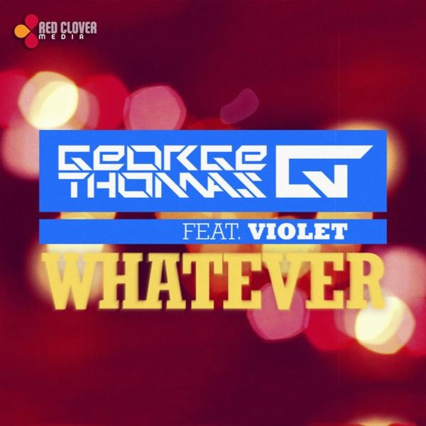 George Thomas feat. Violet - Whatever (2012)