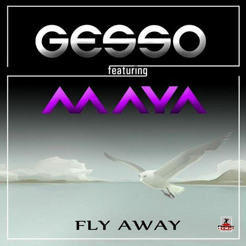 Gesso feat. Maya - Fly Away (Radio Edit) (2013)