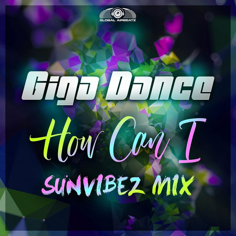 Giga Dance - How Can I (Sunvibez Mix) (2023)