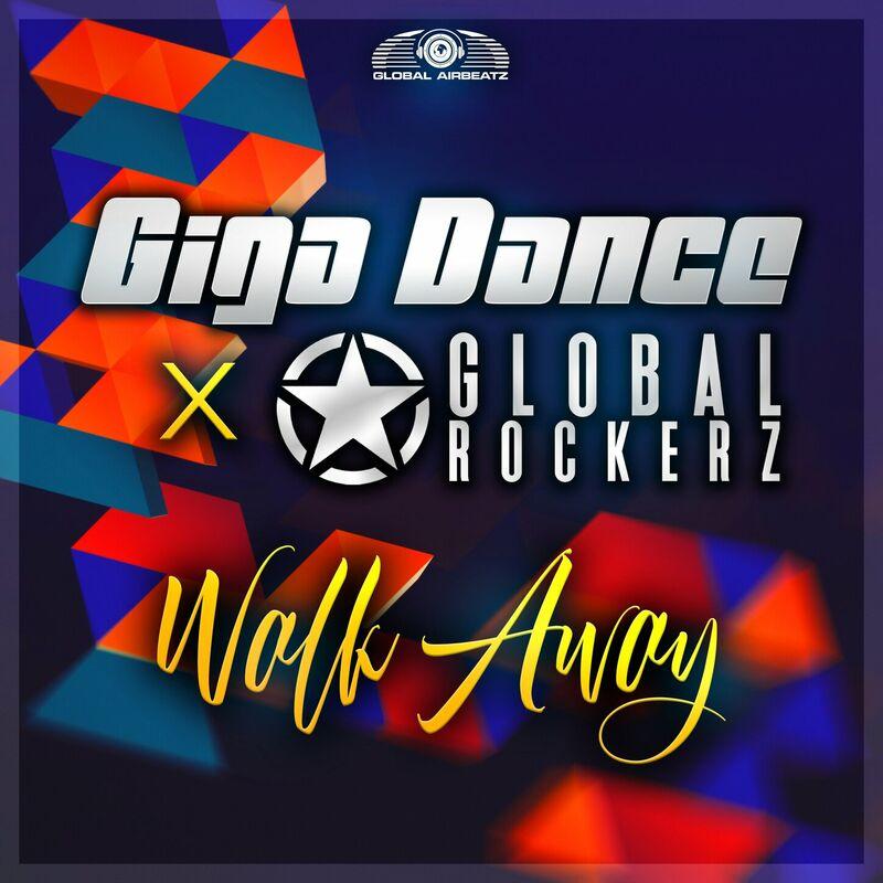 Giga Dance & Global Rockerz - Walk Away (2024)