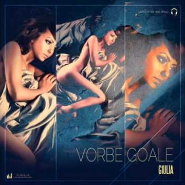 Giulia - Vorbe Goale (Radio Edit) (2012)