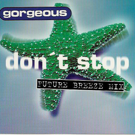 Gorgeous - Don't Stop (Future Breeze Mix) (1996)