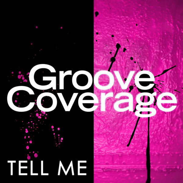 Groove Coverage - Tell Me (Radio Edit) (2014)