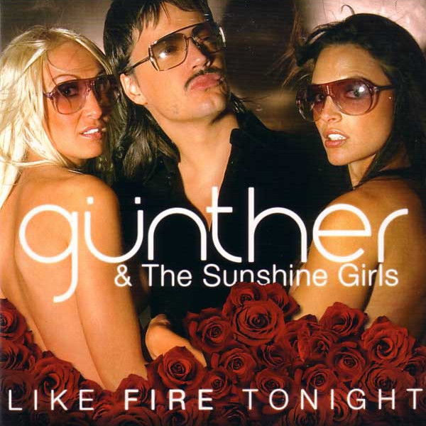 Günther & The Sunshine Girls - Like Fire Tonight (Radio Fire Mix) (2006)