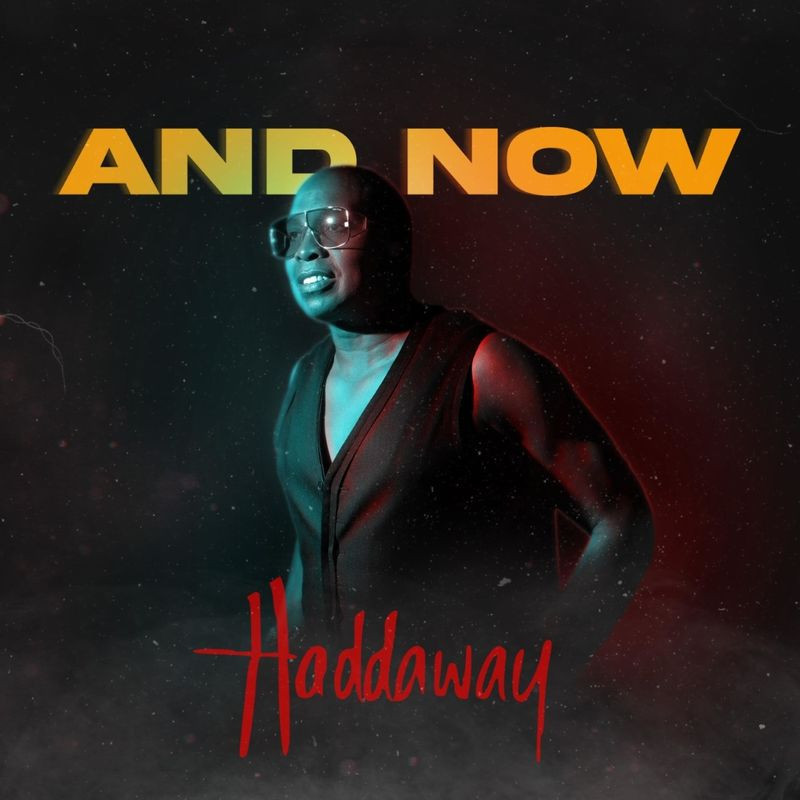 Haddaway - And Now (2021)
