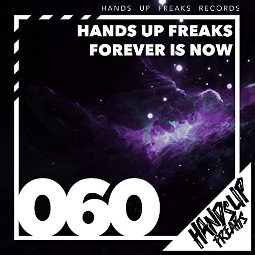 Hands Up Freaks - Forever Is Now (2019)