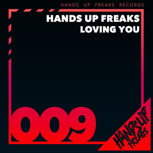 Hands Up Freaks - Loving You (Radio Edit) (2017)