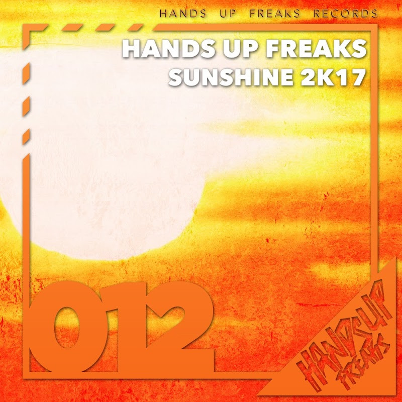 Hands Up Freaks - Sunshine 2k17 (Radio Edit) (2017)