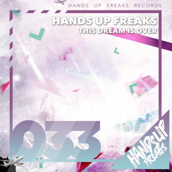 Hands Up Freaks - This Dream Is Over (Radio Mix) (2018)