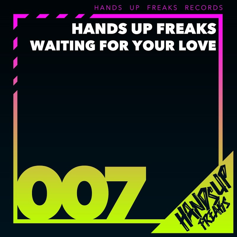 Hands Up Freaks - Waiting for Your Love (Radio Edit) (2016)