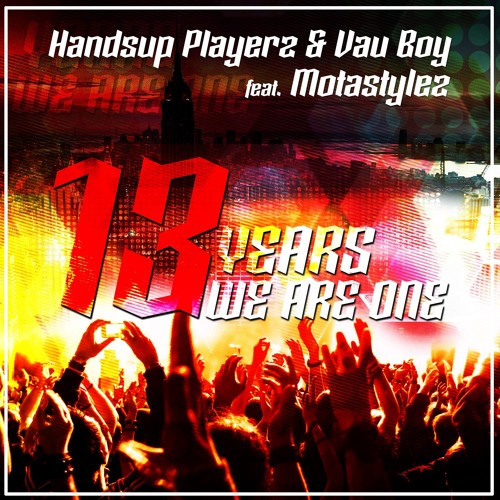 Handsup Playerz & Vau Boy feat. Motastylez - 13 Years We Are One (Radio Edit) (2018)