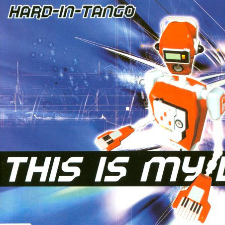Hard-In-Tango - This Is My DJ (Original Fisa Mix) (2003)