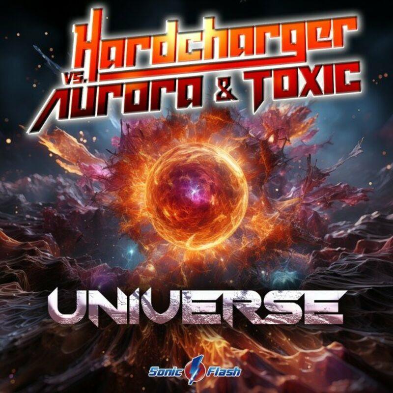 Hardcharger, Aurora & Toxic - Universe (2024)