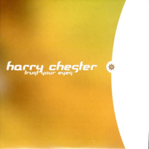 Harry Chester - Trust Your Eyes (Alex Megane Radio Remix) (2004)