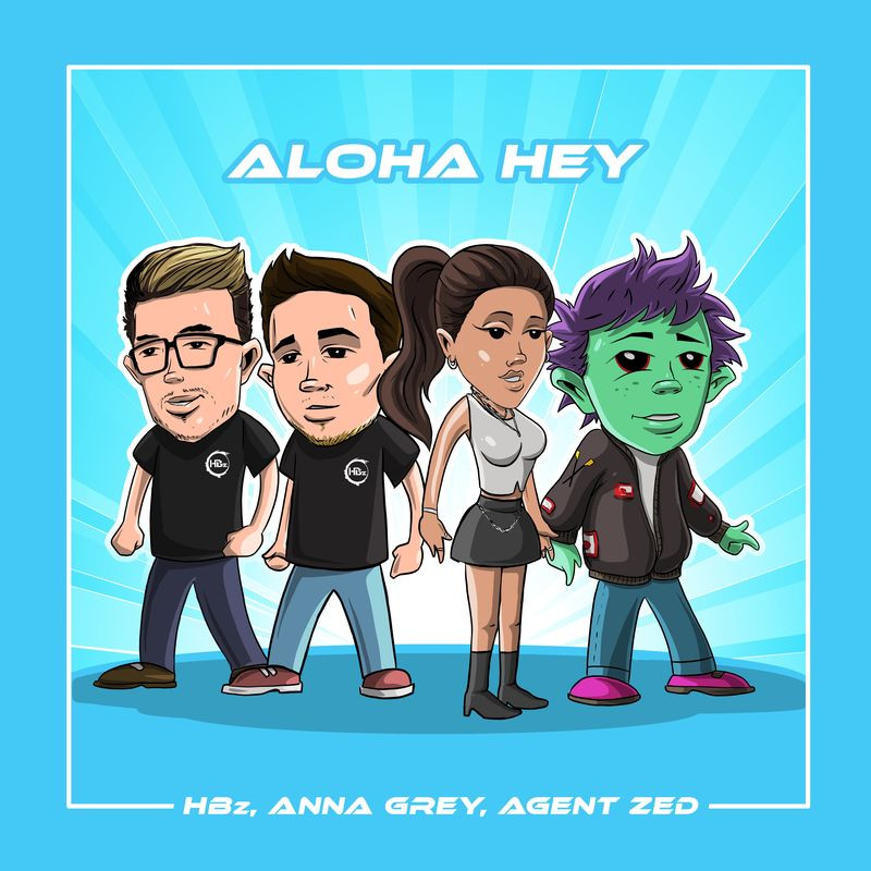 HBZ, Anna Grey & Agent Zed - Aloha Hey (Club Edit) (2021)